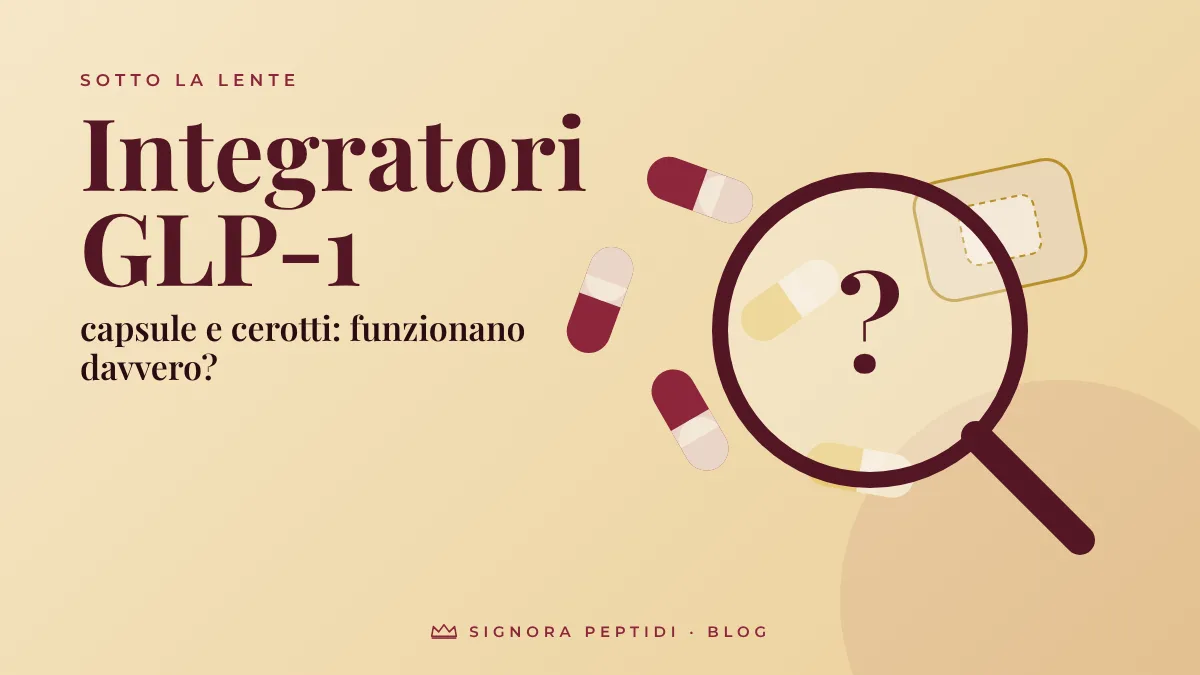 Integratori GLP-1: capsule e cerotto sotto la lente d'ingrandimento – Signora Peptidi